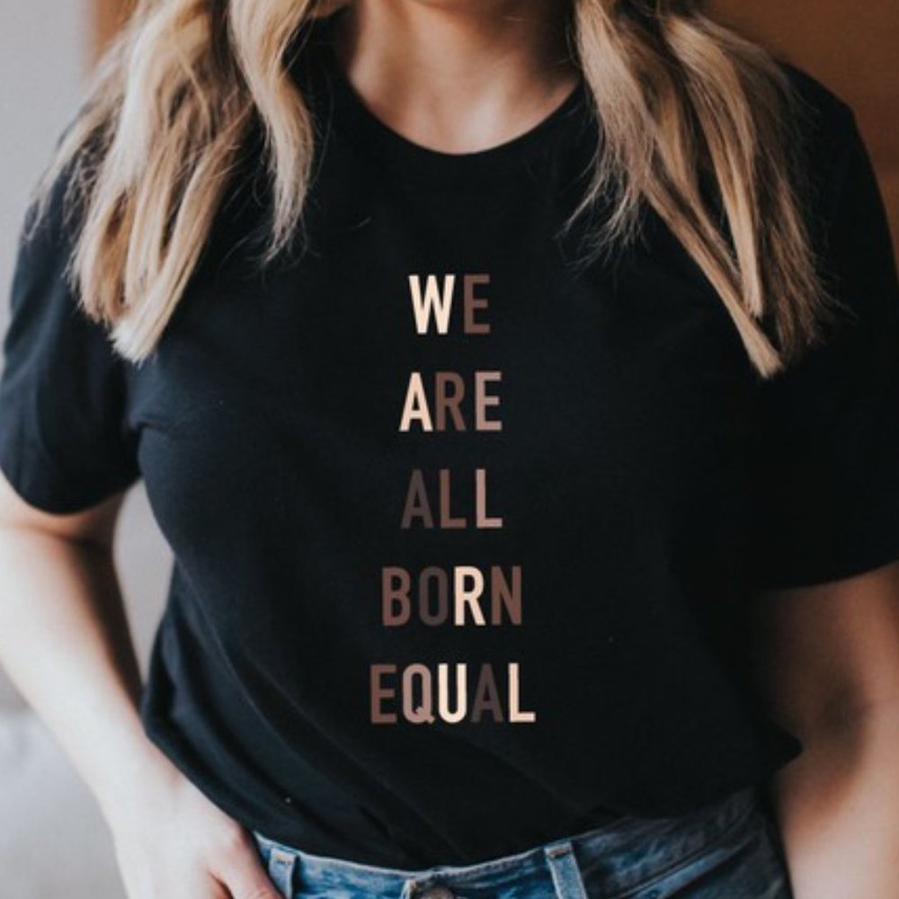 We Are All Born Equal BLM  T-shirt